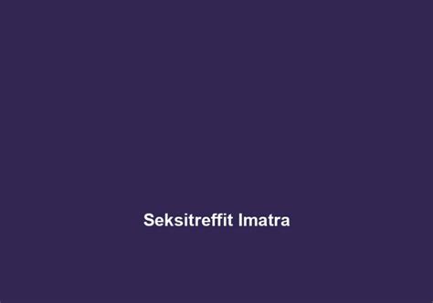 Seksitreffit Imatra